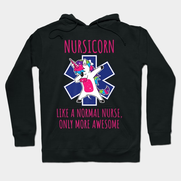 Dabbing Unicorn Nursicorn Like A Normal Nurse Hoodie by Namio